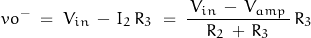 \begin{displaymath}vo^- \; = \; V_{in} \, - \, I_2 \, R_3 \; = \; \frac{ \, V_{in} \, - \, V_{amp} \, }{R_2 \, + \, R_3} \, R_3\end{displaymath}