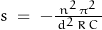 s\;=\;-\frac{n^2\,\pi^2}{\,d^2\,R\,C\,}