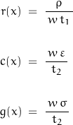 \begin{displaymath}\begin{align}r(x)\;&=\;\frac{\,\rho\,}{\,w\,t_1\,}\\\\c(x)\;&=\;\frac{\,w\,\varepsilon\,}{t_2}\\\\g(x)\;&=\;\frac{\,w\,\sigma\,}{t_2}\end{align}\end{displaymath}