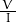 \frac{\,V\,}{I}