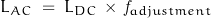 L_{AC}\;=\; L_{DC}\,\times\,\mathit{f}_{adjustment}