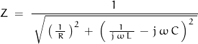 \begin{displaymath}Z \; = \; \dfrac{1}{\, \sqrt{\, \left(\,\frac{1}{\,R\,}\,\right)^2\,+ \; \left(\,\frac{1}{\,j\,\omega\,L\,}}\,- \, j\,\omega \,C \,\right)^2\;}}}\end{displaymath}