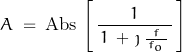 \begin{displaymath}A \; = \; \text{Abs} \, \left[ \, \frac{1}{\, 1 \, + \, \jmath \, \frac{f}{\, f_o \,} \, } \, \right]\end{displaymath}