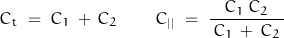 \begin{displaymath}C_t \; = \; C_1 \, + \, C_2 \qquad C_{||} \; = \; \frac{C_1\, C_2}{ \, C_1 \, + \, C_2 \, }\end{displaymath}