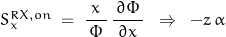 S_x^{RX,on}\;=\;\dfrac{x}{\,\Phi\,}\,\dfrac{\,\partial \Phi\,}{\partial x}\;\;\Rightarrow\;\;-z\,\alpha