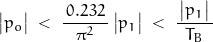 \big|p_o\big|\;<\;\dfrac{\,0.232\,}{\pi^2}\,\big| p_1 \big| \;<\; \dfrac{\,\big| p_1 \big| \,}{T_B}