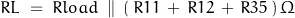 RL \; = \; Rload\,\parallel \,(\, R11\,+\,R12\,+\,R35\,) \, \Omega