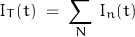 \begin{displaymath}I_T (t) \; = \; \sum_N \,I_n (t)\end{displaymath}