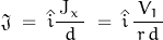 \begin{displaymath}\mathfrak{J}\;=\;\hat{i}\frac{\,\textnormal{J}_x\;}{d}\;=\;\hat{i}\,\frac{V_1}{\,r\,d\,}\end{displaymath}