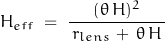 H_{eff}\;=\;\dfrac{(\theta\,H)^2}{\,r_{lens}\,+\,\theta\,H\,}