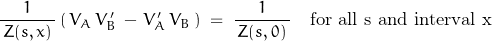 \dfrac{1}{\,Z(s,x)\,}\,(\,V_A\,V'_B\,-\,V'_A\,V_B\,)\;=\;\dfrac{1}{\,Z(s,0)\,}\quad\textnormal{for all s and interval x}