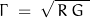 \Gamma\;=\;\sqrt{\,R\,G\;}