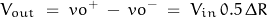 \begin{displaymath}V_{out} \; = \; vo^+ \; - \; vo^- \; = \; V_{in} \, 0.5 \, \Delta R\end{displaymath}