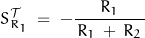 \[S_{R_1}^{\mathcal{T}} \; = \; -\frac{R_1}{\, R_1 \, + \, R_2 \, }\]