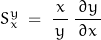 \begin{displaymath}S_x^y\;=\;\frac{\,x\,}{y}\,\frac{\,\partial y\,}{\partial x}\end{displaymath}