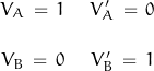 \begin{displaymath}\begin{array}{cc}V_A\,=\,1\:&\;V'_A\,=\,0\\\\V_B\,=\,0 \;&\;V'_B\,=\,1\end{array}\end{displaymath}