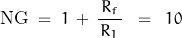 \[\text{NG} \; = \; 1 \, + \, \frac{\, R_f \, }{R_1} \; \; = \; \; 10\]