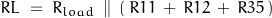 RL \; = \; R_{load}\,\parallel \, \left(\,R11\,+\,R12\,+\,R35\,\right)