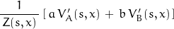 \dfrac{1}{\,Z(s,x)\,}\,[\,a\,V'_A(s,x)\,+\,b\,V'_B(s,x)\,]