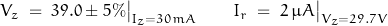 V_z\;=\;39.0 \pm 5\% \big|_{I_z=30mA}\quad \quad I_r\;=\;2\,\mu A\big|_{V_z=29.7V}