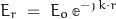 \[E_r \; = \; E_o \, \mathbb{e}^{- \jmath \, k \cdot r}\]