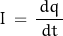 \begin{displaymath}I\,=\,\frac{\,dq\,}{dt}\end{displaymath}