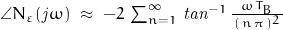 \angle N_\varepsilon (\mathit{j}\omega)\;\approx\;-2\,\sum_{n=1}^\infty\,\mathit{tan}^{-1}\,\frac{\,\omega\, T_B\,}{\,(\,n\,\pi\,)^2\,}