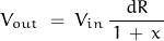 \begin{displaymath}V_{out} \; = \; V_{in} \, \frac{dR}{\, 1 \, + \, x \, }\end{displaymath}