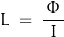 \begin{equation*}L \; = \; \frac{\, \Phi \,}{I} \; \end{equation*}